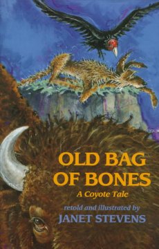 Old bag of bones : a coyote tale  Cover Image