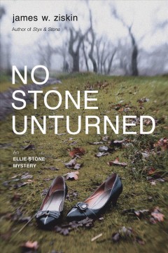 No stone unturned : an Ellie Stone mystery  Cover Image