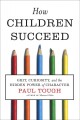 Go to record How children succeed : grit, curiosity, and the hidden pow...