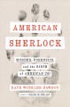 Go to record American Sherlock : murder, forensics, and the birth of Am...