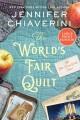 Go to record The world's fair quilt : an Elm Creek quilts novel